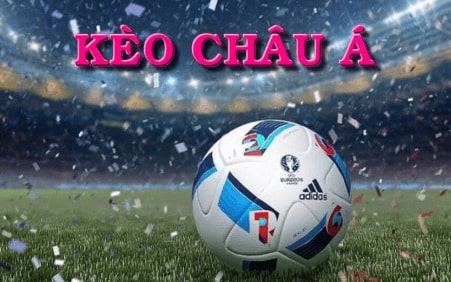 Đôi nét về kèo Châu Á 