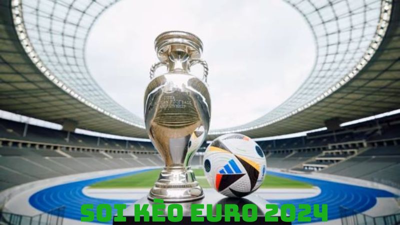 Bí Kíp Soi Kèo Euro 2024 hiệu quả