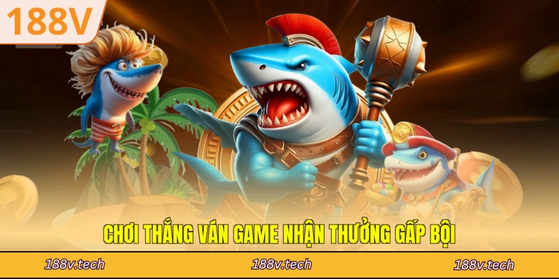Chơi thắng ván game nhận thưởng gấp bội