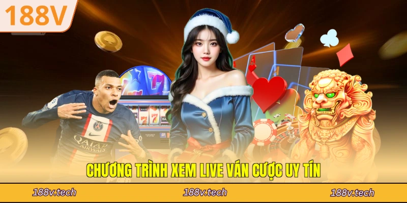 Chương trình xem live ván cược uy tín
