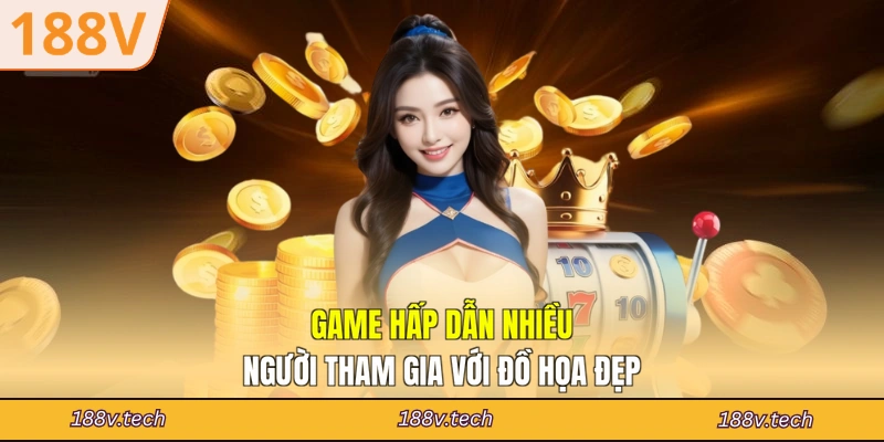 Game hấp dẫn nhiều người tham gia với đồ họa đẹp